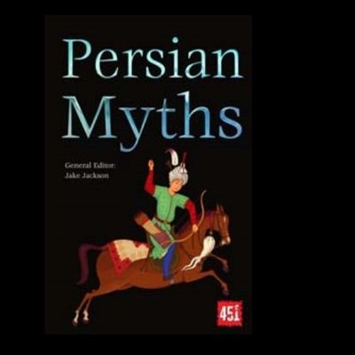 Persian Myths (World's Greatest Myths And Legends)