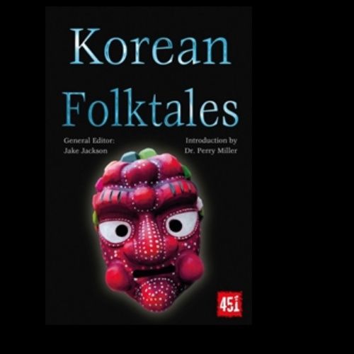Korean Folktales (The World&#39;s Greatest Myths and Legends)