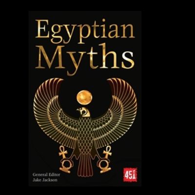 Egyptian Myths (The World's Greatest Myths and Legends)