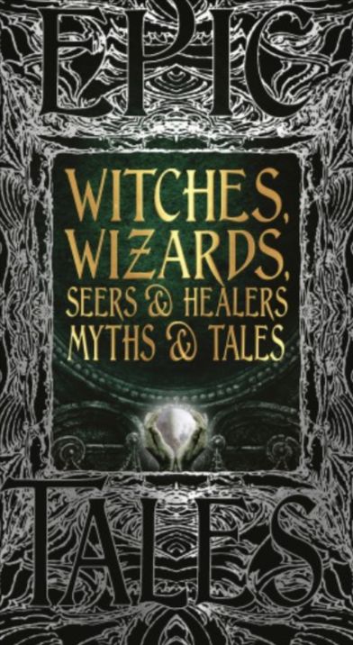 Witches Wizards Seers and Healers Myths