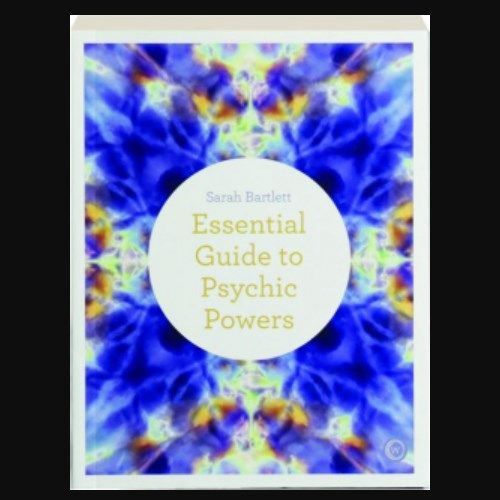 The Essential Guide To Psychic Powers