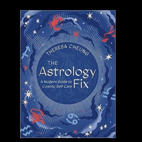 The Astrology Fix: A Modern Guide to Cosmic Self Care