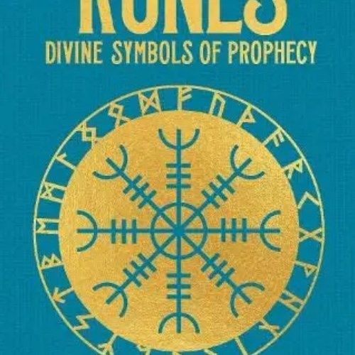 Runes: Divine Symbols of Prophecy