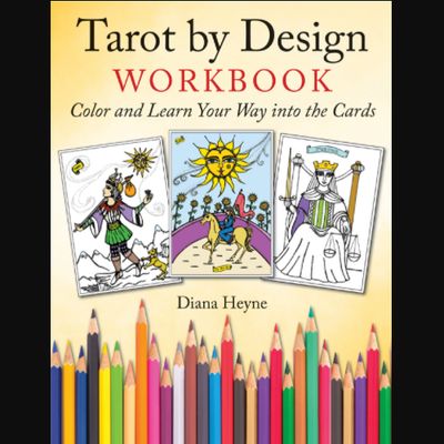 Tarot by Design Workbook - Color and Learn Your Way Into the Cards
