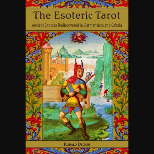Esoteric Tarot - Ancient Sources Rediscovered