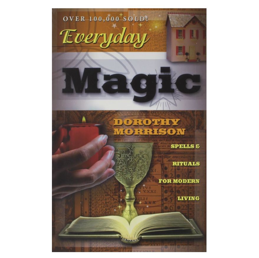Everyday Magic: Spells &amp; Rituals for Modern Living