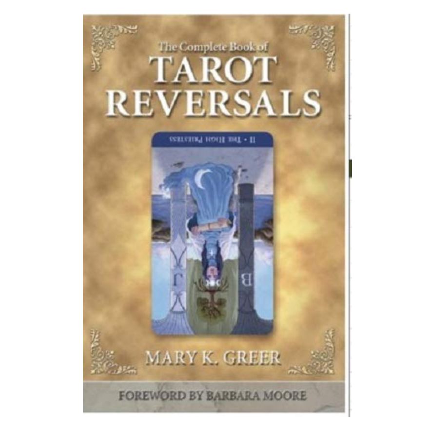 Complete Book of Tarot Reversals, The