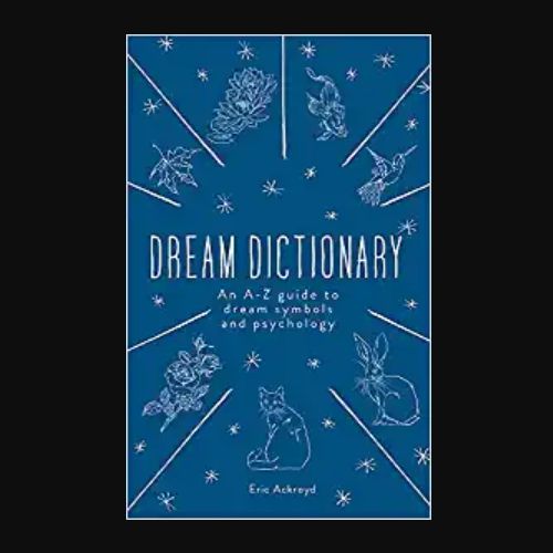 The Dream Dictionary: An A-Z guide to dream symbols and psychology