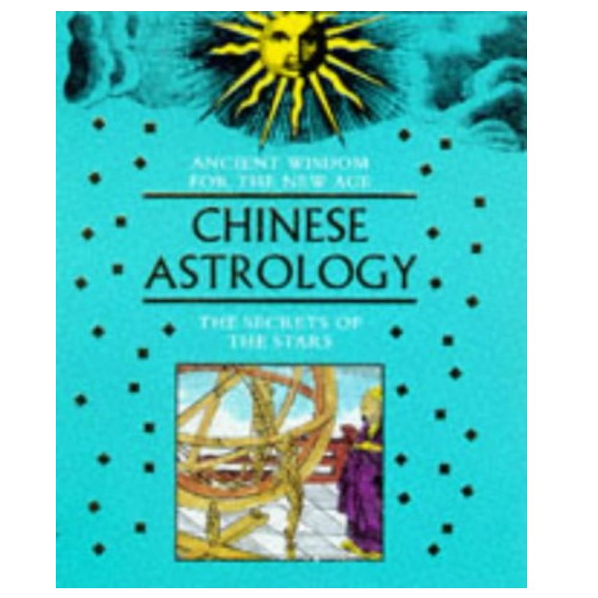 Chinese Astrology: The Secrets Of The Stars
