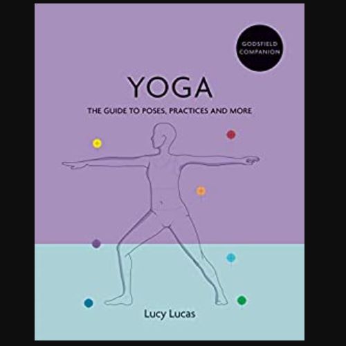 Godsfield Companion: Yoga: The guide to poses, practices and more
