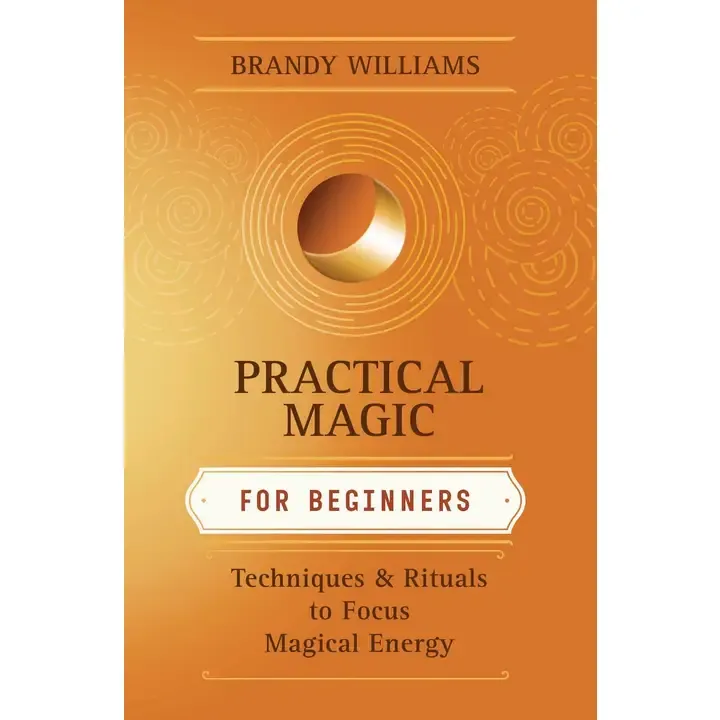 Practical Magic For Beginners by Brandy Williams