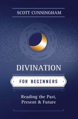 Divination For Beginners by Scott Cunningham