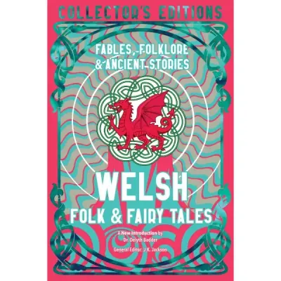 Welsh Folk &amp; Fairy Tales (Collector's Editions)