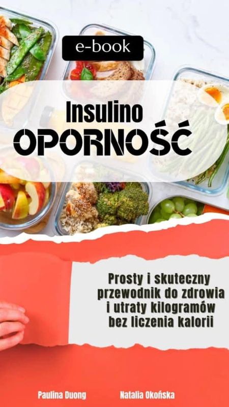 ebook &quot;Insulinooporność. Prosty i skuteczny przewodnik do zdrowia i utraty kilogramów bez liczenia kalorii&quot;