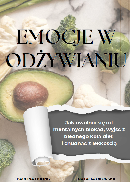ebook &quot;Emocje w odżywianiu. Jak uwolnić się od mentalnych blokad, wyjść z błędnego koła diet i chudnąć z lekkością&quot;