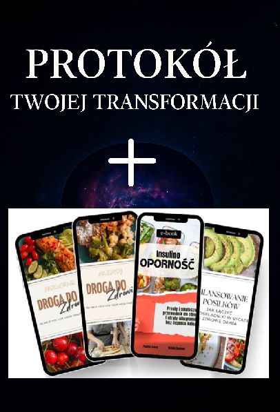 PAKIET Protokół Twojej Transformacji + Program 7 ebooków &quot;Droga do Zdrowia&quot;