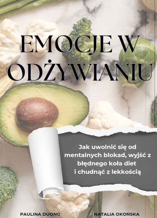 ebook "Emocje w odżywianiu. Jak uwolnić się od mentalnych blokad, wyjść z błędnego koła diet i chudnąć z lekkością"