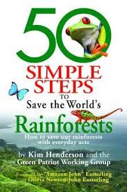 50 Simple Steps To Save The World&#39;s Rainforests - Kim Henderson