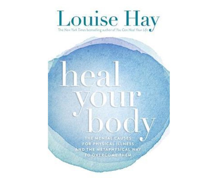 Heal Your Body by Louise Hay