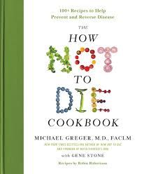 The How Not to Die Cookbook