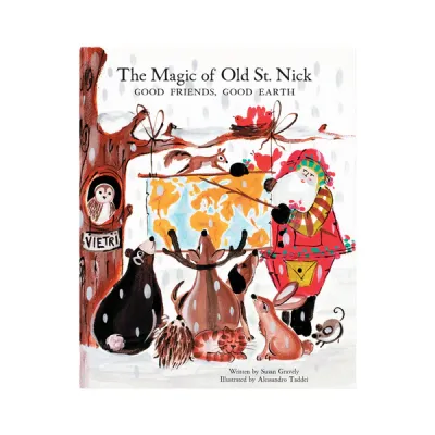 Old St. Nick The Magic of Old St. Nick Good Friends, Good Earth Children's Book