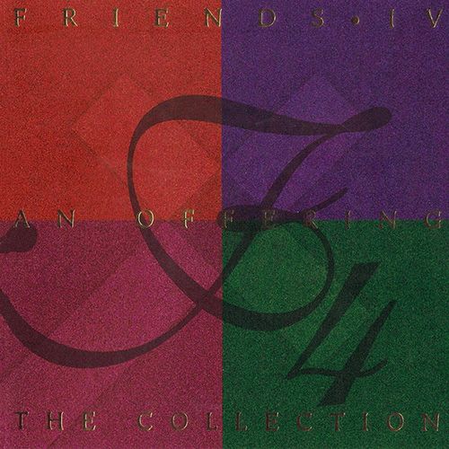 Friends IV -  An Offering, The Collection - Download