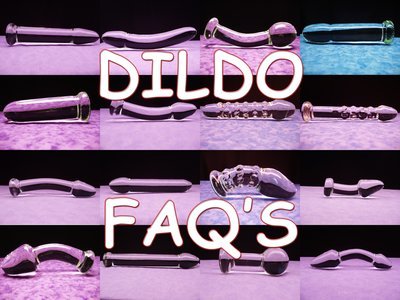 Dildo FAQ&#39;s
