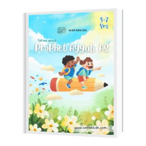 Prophet Ayyub ‘AS’ Story for Kids