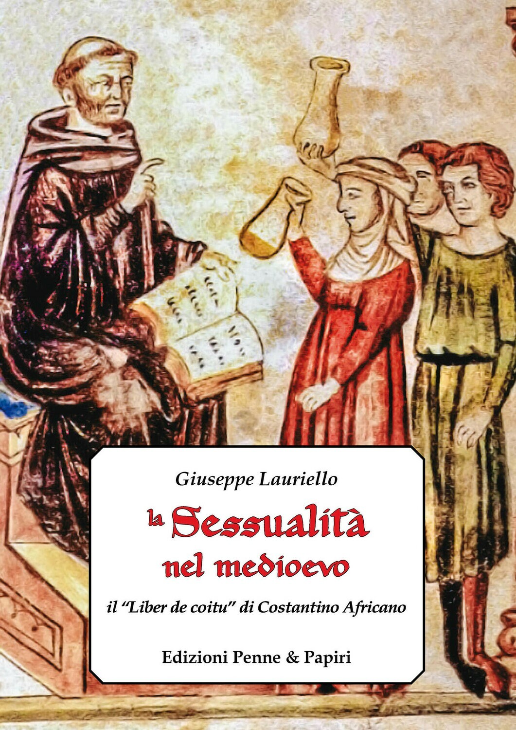 sessualità nel medioevo (La) - Il "Liber de coitu" di Costantino Africano sessualità nel medioevo (La) - Il "Liber de coitu" di Costantino Africano