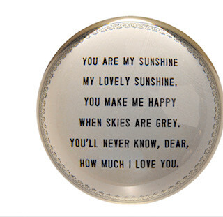 &quot;You are my sunshine&quot; Paperweight