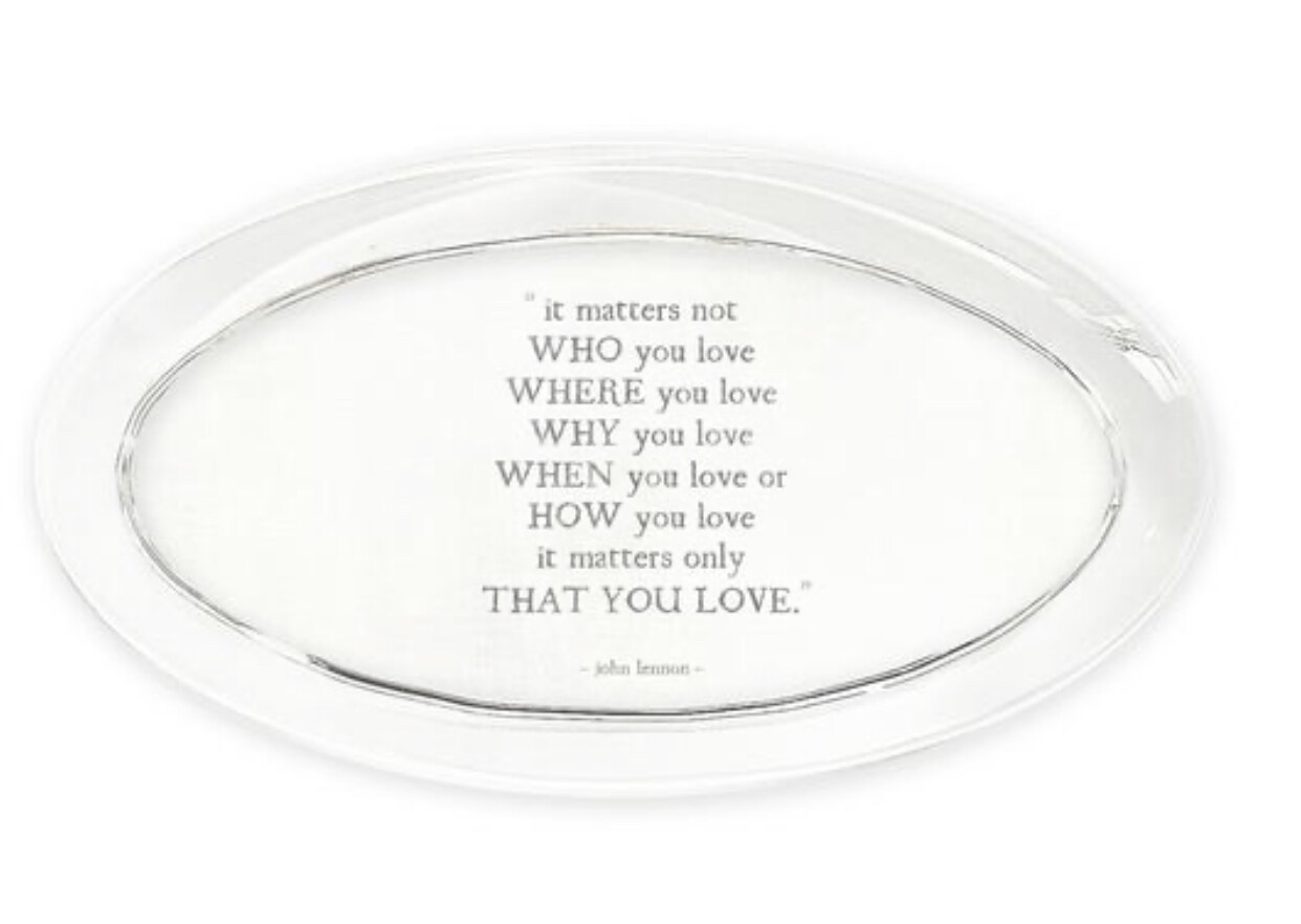 Love Matters Oval quote paperweight  ~John Lennon