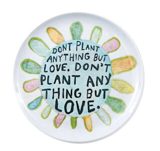 &quot;Don&#39;t plant anything but love&quot; melamine plates-set of 4