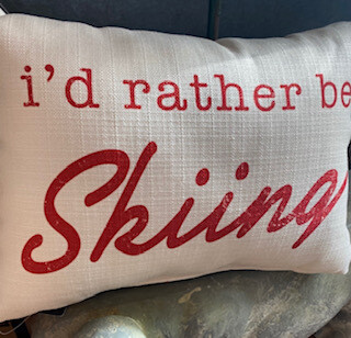 &quot;I&#39;d rather be skiing&quot; pillow-sold out