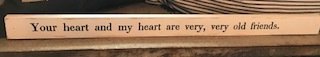 Sign &quot;Your heart and my heart are very old friends&quot;