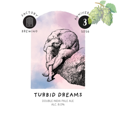 Factory Brewing - Turbid Dreams