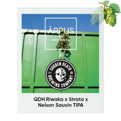 Ārpus - Ārpus X Sudden Death QDH Riwaka X Strata X Nelson Sauvin TIPA