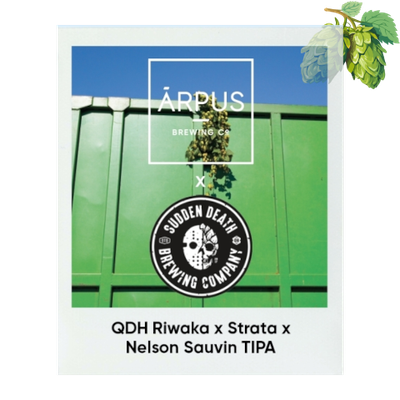 Ārpus - Ārpus X Sudden Death QDH Riwaka X Strata X Nelson Sauvin TIPA