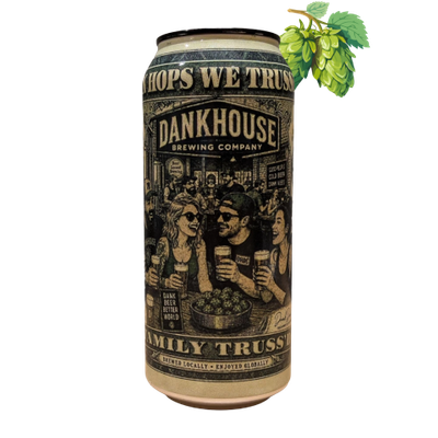 DankHouse - In Hops We Trussd