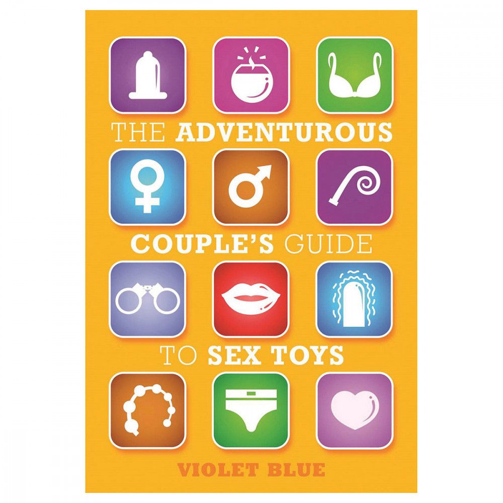 The Adventurous Couple&#39;s Guide to Sex Toys