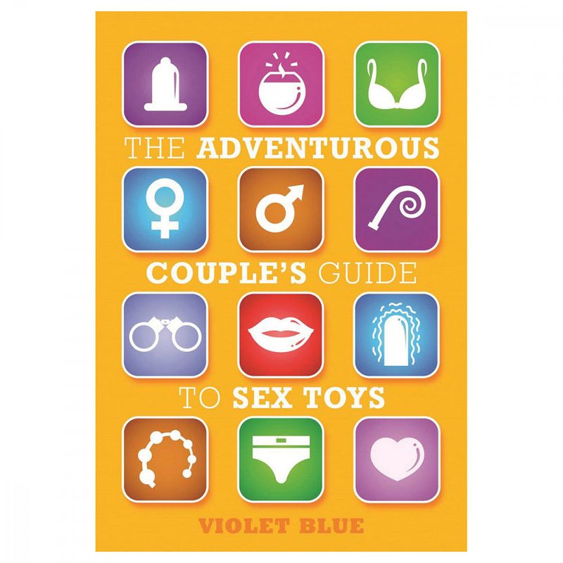 The Adventurous Couple&#39;s Guide to Sex Toys