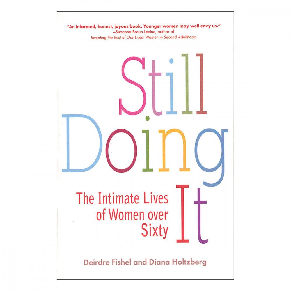Still Doing It: The intimate lives of women over 65 (Book)