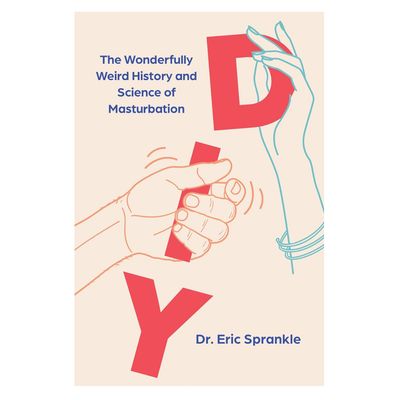 DIY: The Wonderfully Weird History and Science of Masturbation