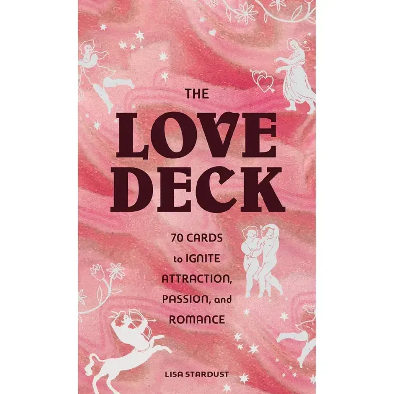 The Love Deck: 70 Cards to Ignite Attraction