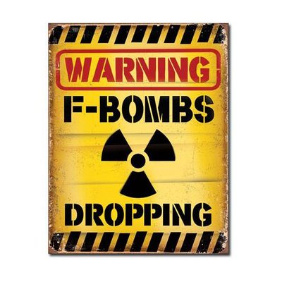 Warning F Bombs Dropping. Metal Sign 32cm x 41cm Warning F Bombs Dropping. Metal Sign 32cm x 41cm