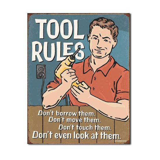 Tool Rules Don't Touch Them Metal Sign Reproduction 32cm x 41cm Tool Rules Don't Touch Them Metal Sign Reproduction 32cm x 41cm
