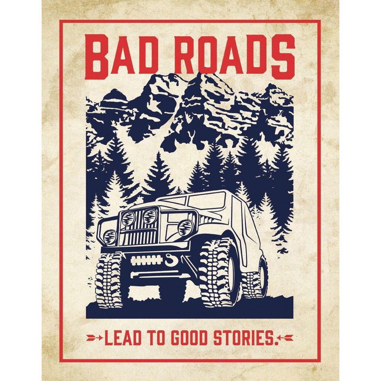 Bad Roads Lead To Good Stories Metal Sign Reproduction 32cm x 41cm