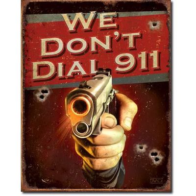 We Don't Dial 911 Metal Sign Reproduction 32cm x 41cm We Don't Dial 911 Metal Sign Reproduction 32cm x 41cm