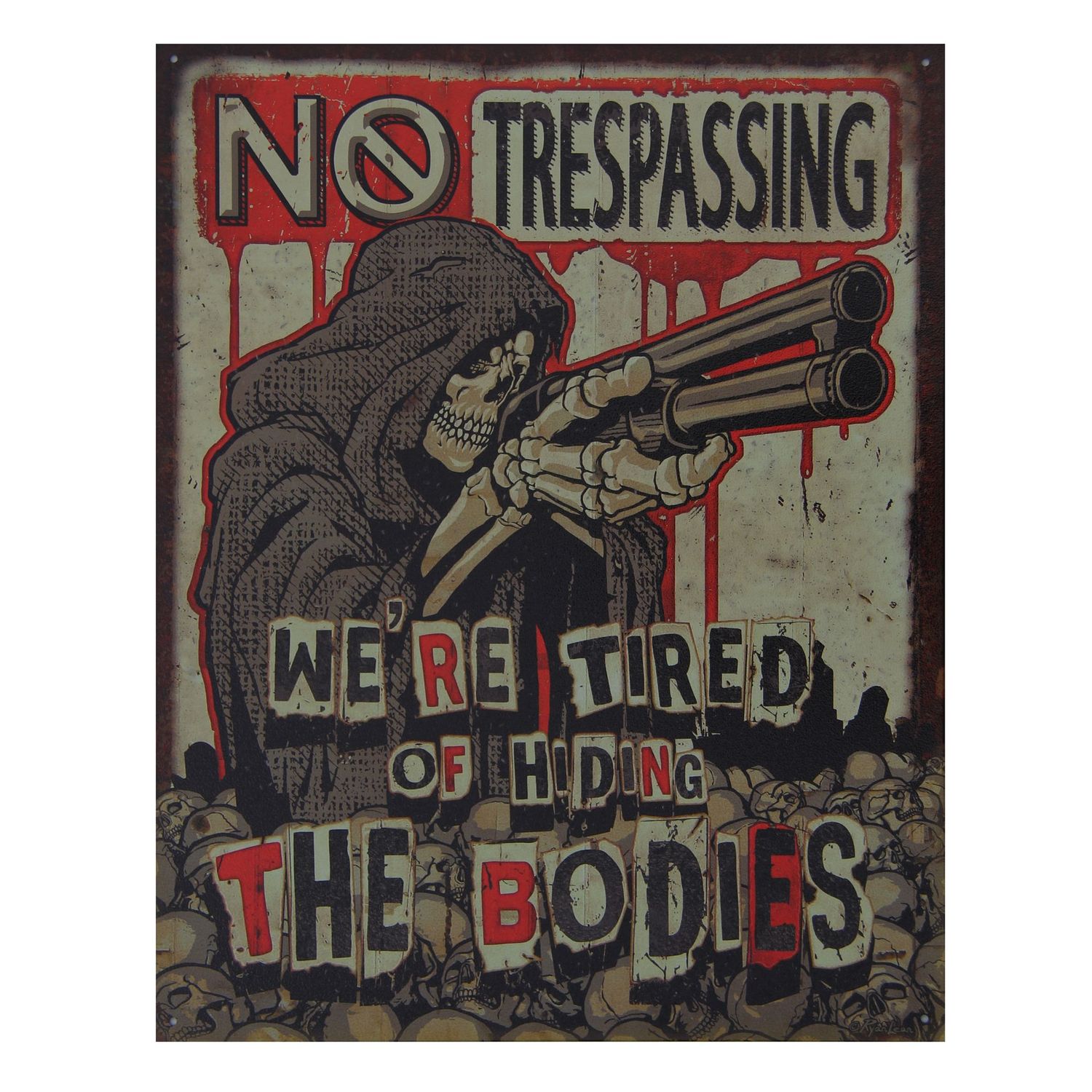 No Trespassing Tired Of Hiding The Bodies Metal Sign Reproduction 32cm x 41cm