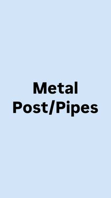 Metal Post/Pipes