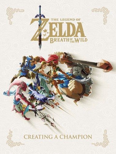 The Legend of Zelda: Breath of the Wild - Creating A Champion - Art Book